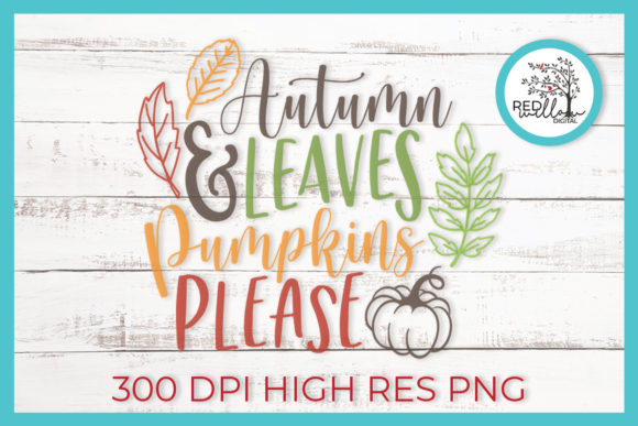 Autumn Leaves Pumpkins Please Fall SVG: Graphics for Crafts