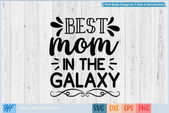 Best Mom in the Galaxy Graphics for Crafts