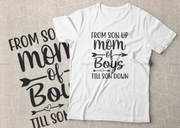 From Son Up Mom of Boys Till Son Down Graphics