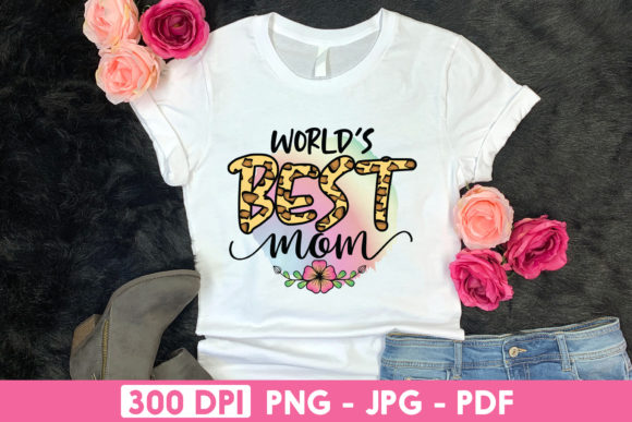 Graphics for Crafts: World s Best Mom Sublimation Design