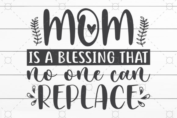 Mom is a Blessing: Graphics for Crafts