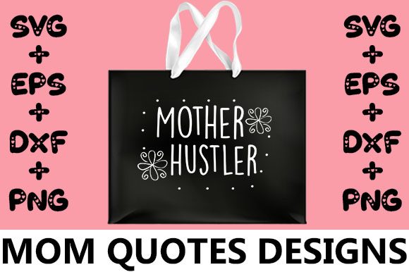 MOM Mother Hustler Graphics for Crafts