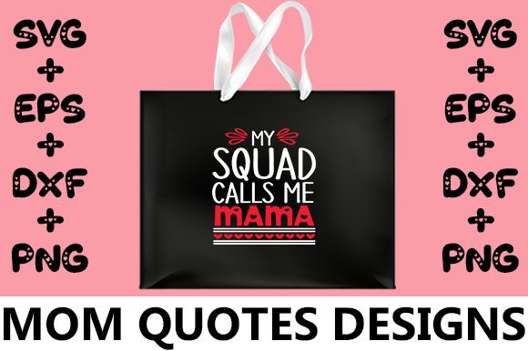 MOM My Squad Calls Me Mama Graphics for Crafts