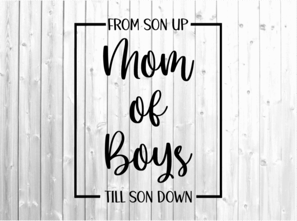 Mom of Boys Graphics for Crafts