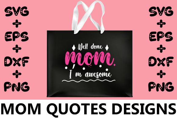 MOM Well Done Mom Graphics for Crafts