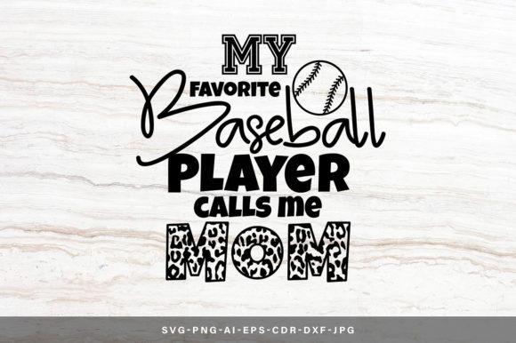 My Favorite Baseball Player - Mom Graphics & Crafts