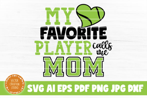 My Favorite Player Calls Me Mom Tennis Graphics for Crafts