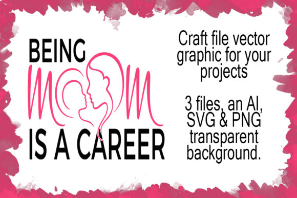 Review: Being Mom is a Career Craft File Vector