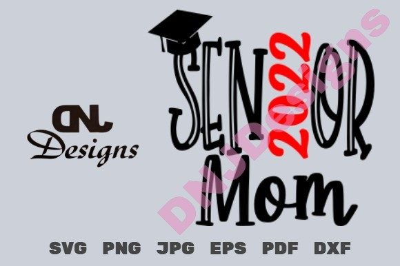 Senior Mom 2022 Cut File Pack: Graphics for Crafts
