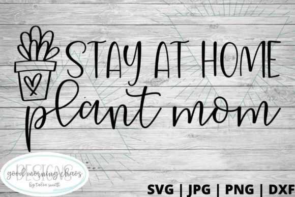 Stay at Home Plant Mom Graphics for Crafts