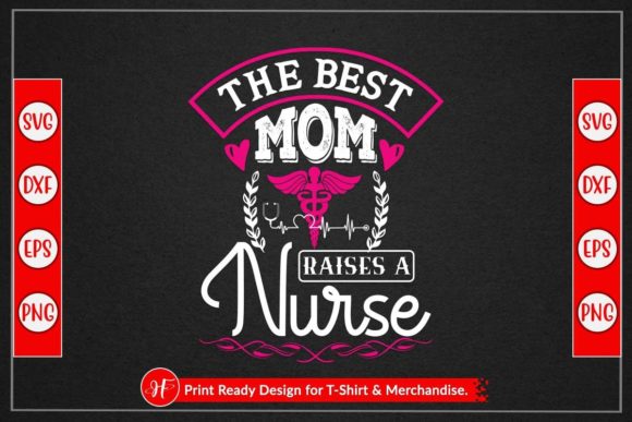 The BEST MOM RAISES a NURSE Graphics for Crafts