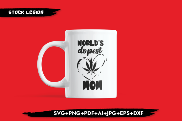 Worlds Dopest Mom Weed Graphics for Crafts